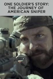 One Soldier’s Story: The Journey of American Sniper (2015)