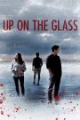 Up On The Glass (2020)